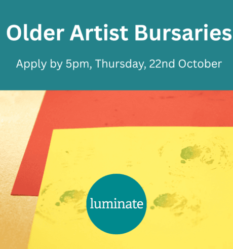 Older Artist Bursaries, apply by 5pm, Thursday 22nd October